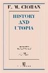 Author, E M Cioran, E. M. Cioran - History and Utopia