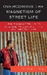 Trevor Milton, Trevor B. Milton - Overcoming the Magnetism of Street Life