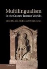 Alex Mullen, Alex (Lecturer Mullen, Patrick James, Alex Mullen, Alex (Lecturer Mullen, Mullen Alex - Multilingualism in the Graeco-Roman Worlds