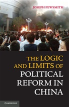 Joseph Fewsmith - Logic and Limits of Political Reform in China