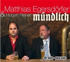 Matthias Egersdörfer, Hubert Filsner, Heinrich Filsner, Hubert Filsner - Mündlich, Audio-CD (Hörbuch)