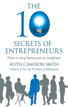 Keith Smith, Keith Cameron Smith - The 10 Secrets of Entrepreneurs
