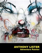 Roger Gastman, Shelley Leopold, Anthony Lister, Tristan Manco, Carlo McCormick - Anthony Lister