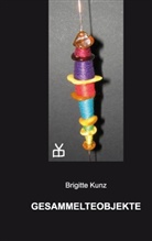 Brigitte Kunz, Klau Reinhold, Klaus Reinhold - GesammelteObjekte