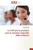 Jérôme Blondel, Romai Da Silva, Romain Da Silva - LA TOIP PAR LA PRATIQUE AVEC LA SOLUTION LOGICIELLE IPBX TRIXBOX