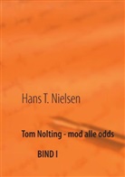 Hans T Nielsen, Hans T. Nielsen - Tom Nolting - mod alle odds