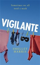 Shelley Harris - Vigilante