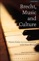 Hans Bunge, Hans Eisler Bunge, Hanns Eisler, Hans Eisler, Sabine Berendse, Paul Clements - Brecht, Music and Culture