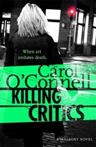 &amp;apos, Carol Connell, O&amp;apos, Carol O'Connell, Carol O''connell, O'Connell Carol - Killing Critics