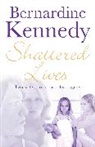Bernardine Kennedy, Kennedy Bernardine - Shattered Lives