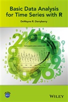 DeWayne R Derryberry, Dewayne R. Derryberry, Dr Derryberry, DeWayne R. Derryberry - Basic Data Analysis for Time Series With R