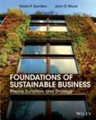 Nada R. Sanders, Nada R. Wood Sanders, John D. Wood - Foundations of Sustainable Business
