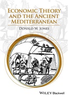Donald W Jones, Donald W. Jones, Donald W. (University of Tennesse Jones, Dw Jones - Economic Theory and the Ancient Mediterranean