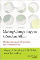 Margaret Barr, Margaret J Barr, Margaret J. Barr, Margaret J. Mcclellan Barr, George McClellan, George S. McClellan... - Making Change Happen in Student Affairs