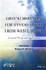 Sanjay K. Sharma, Sanjay K. (Jaipur Sharma, Sk Sharma, Sanjay K Sharma, Sanjay K. Sharma, Sanjay K. (Jaipur Sharma... - Green Chemistry for Dyes Removal From Waste Water