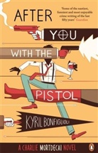 Kyril Bonfiglioli - After You With the Pistol