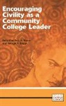 Paul A. Boggs Elsner, George R. Boggs, Boggs George R., Paul Elsner, Paul A Elsner, Paul A. Elsner... - Encouraging Civility As a Community College Leader