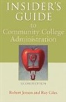 Ray Giles, Giles Ray, Robert Jensen, Robert Giles Jensen, Jensen Robert - Insider''s Guide to Community College Administration