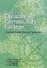 John E. Richardson Roueche, Roueche/Roueche/Rich, Phillip W. Neal, Neal Phillip W., M. Melissa Richardson, Richardson M. Melissa... - Creative Community College