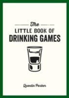 Quentin Parker - The Little Book of Drinking Games