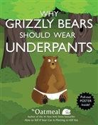 Matthew Inman, Oatmeal, The Oatmeal, The Oatmeal - Why Grizzly Bears Should Wear Underpants