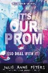 Julie Anne Peters - It's Our Prom (So Deal with It)