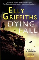 Elly Griffiths - Dying Fall