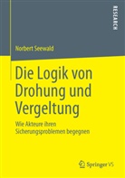 Norbert Seewald - Die Logik von Drohung und Vergeltung