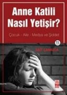 Sait camlica - Anne Katili Nasil Yetisir