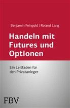 Benjamin Feingold, Rolan Lang, Roland Lang - Handeln mit Futures und Optionen