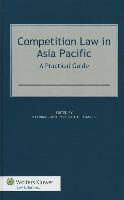 Groshinski, Katrina Groshinski, Jackie Mortensen, Davies, Caitlin Davies, … - Competition Law in Asia Pacific: A Practical Guide