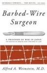 Alfred Weinstein - Barbed-Wire Surgeon