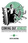 Greta Christina, Greta Christina - Coming Out Atheist