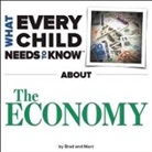 Marc Engelsgjerd, R. Bradley Snyder - What Every Child Needs to Know about the Economy