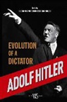 Luciano Garibaldi, Luciano Garibaldi Garibaldi, Simonetta Garibaldi - Adolf Hitler: Evolution of a Dictator