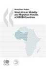 Oecd Publishing - West African Studies West African Mobility and Migration Policies of OECD Countries