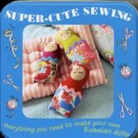 Rob Merrett, Robert Merrett - Super Cute Sewing Kit