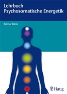 Reimar Banis, Reimar (Dr. med.) Banis - Lehrbuch Psychosomatische Energetik