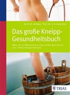 Hans-Dieter Hentschel, Bernhard Uehleke, Bernhard (Dr. Dr. Uehleke, Bernhard (Dr. Dr.) Uehleke - Das große Kneipp-Gesundheitsbuch