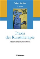 Marianne Kersten, Eric Trüg, Erich Trüg - Praxis der Kunsttherapie