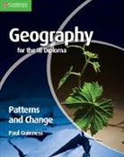 Paul Guinness - Geography for the Ib Diploma Patterns and Change