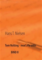 Hans T Nielsen, Hans T. Nielsen - Tom Nolting - mod alle odds