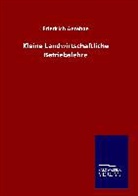 Friedrich Aereboe - Kleine Landwirtschaftliche Betriebslehre