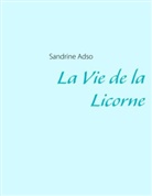 Sandrine Adso - La Vie de la Licorne