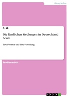 C M, C. M. - Die ländlichen Siedlungen in Deutschland heute