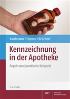 Claudia Brüchert, Fischer, Josef Fischer, Kaufman, Diete Kaufmann, Dieter Kaufmann... - Kennzeichnung in der Apotheke