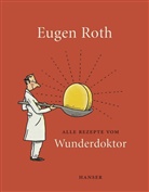 Eugen Roth - Alle Rezepte vom Wunderdoktor