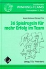 Karin Kirchner, Günter Pink, Herbert Bäck - Sechsunddreißig Spielregeln für mehr Erfolg im Team