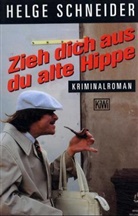Helge Schneider - Zieh dich aus, du alte Hippe