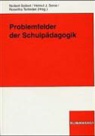 Norbert Seibert, Helmut J. Serve, Roswitha Terlinden - Problemfelder der Schulpädagogik